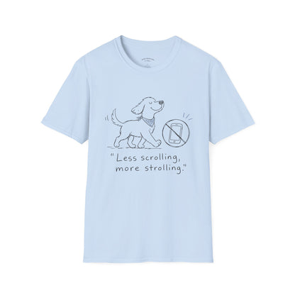 Less Scrolling, More Strolling Dog T-Shirt