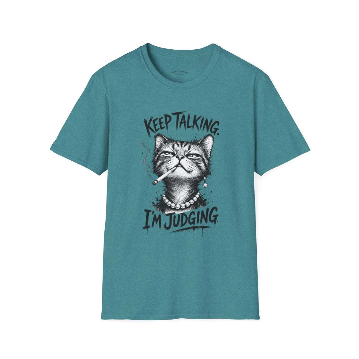 Keep Talking, I'm Judging Cat T-Shirt — Funny Grumpy Cat Graphic Tee