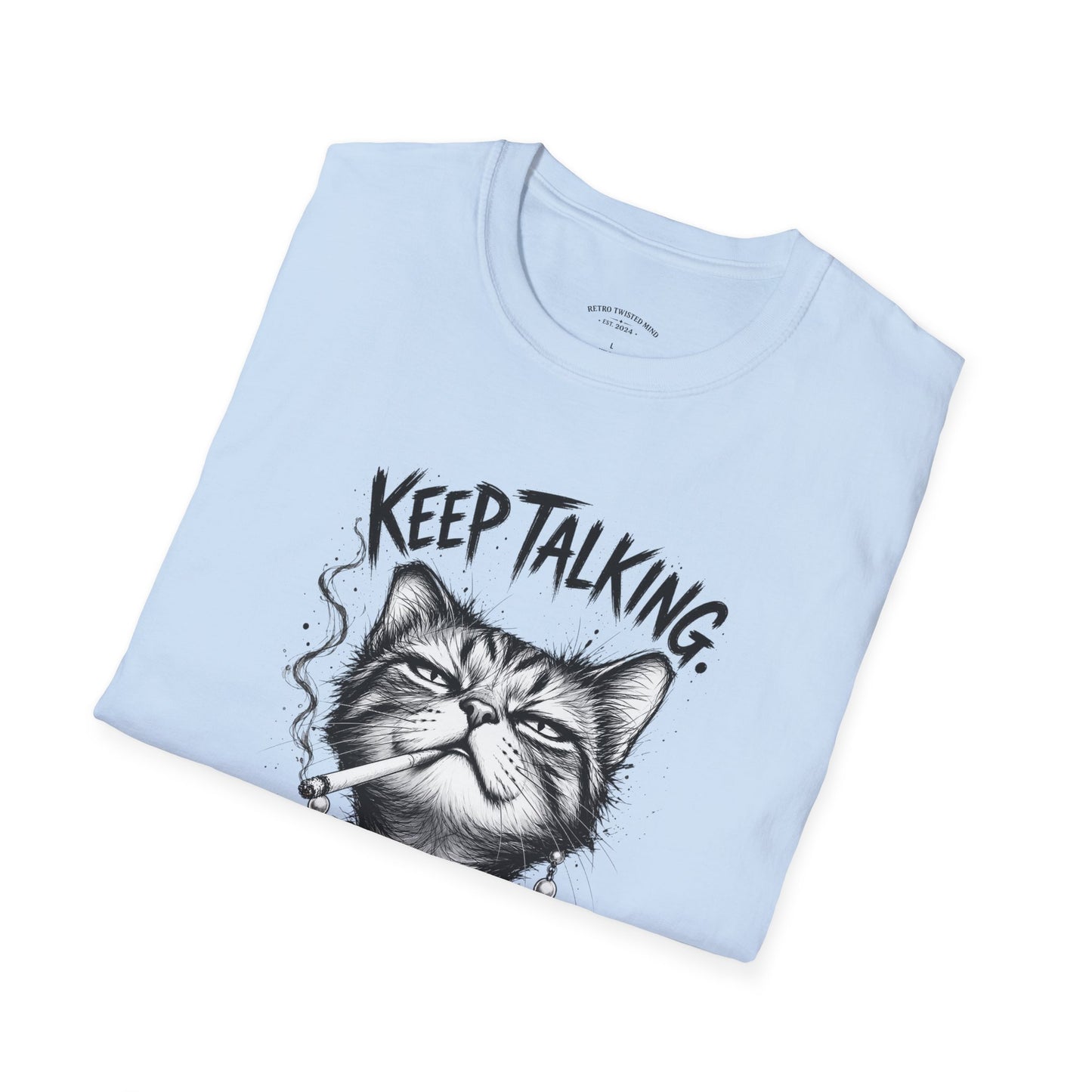 Keep Talking, I'm Judging Cat T-Shirt