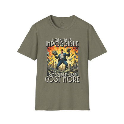 Unisex Softstyle T-Shirt - 'Nothing is Impossible, Possible Just Cost More' Graphic Tee.twisted