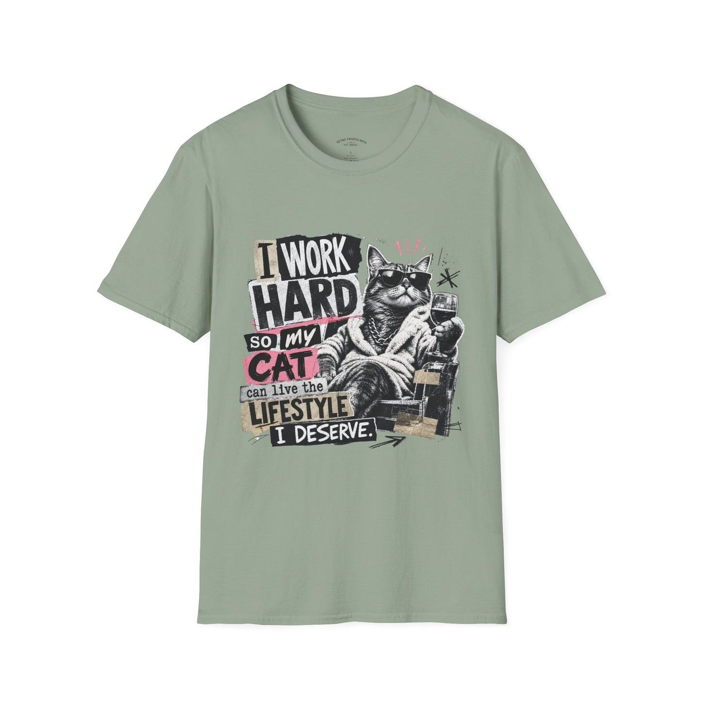 Cat Graphic T-Shirt — "I Work Hard So My Cat Can Live the Lifestyle I Deserve"