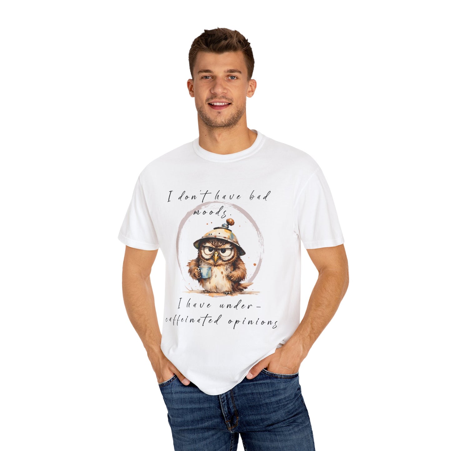 Caffeinated Owl Graphic T-Shirt — “I Don’t Have Bad Moods, I Have Under-Caffeinated Opinions”