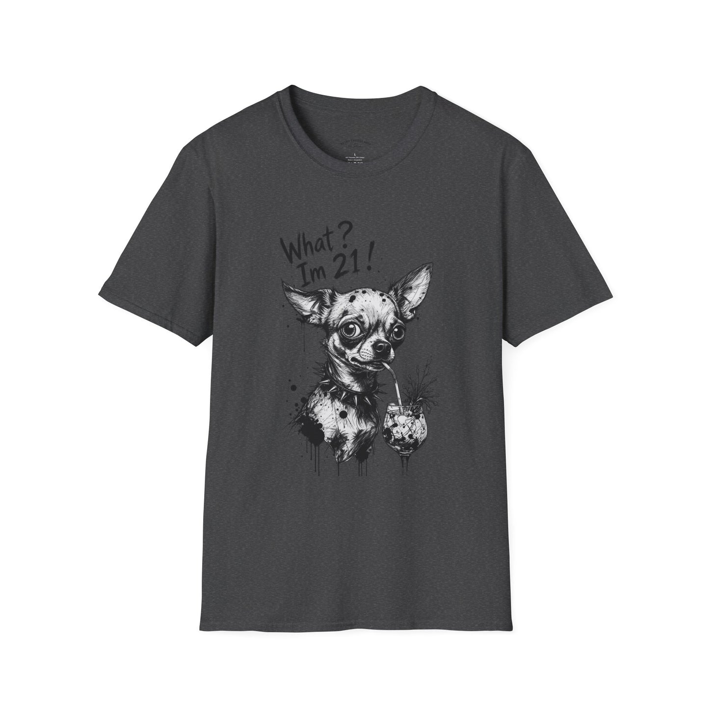 T‑Shirt — 'What? I'm 21!' Funny Chihuahua Birthday Tee