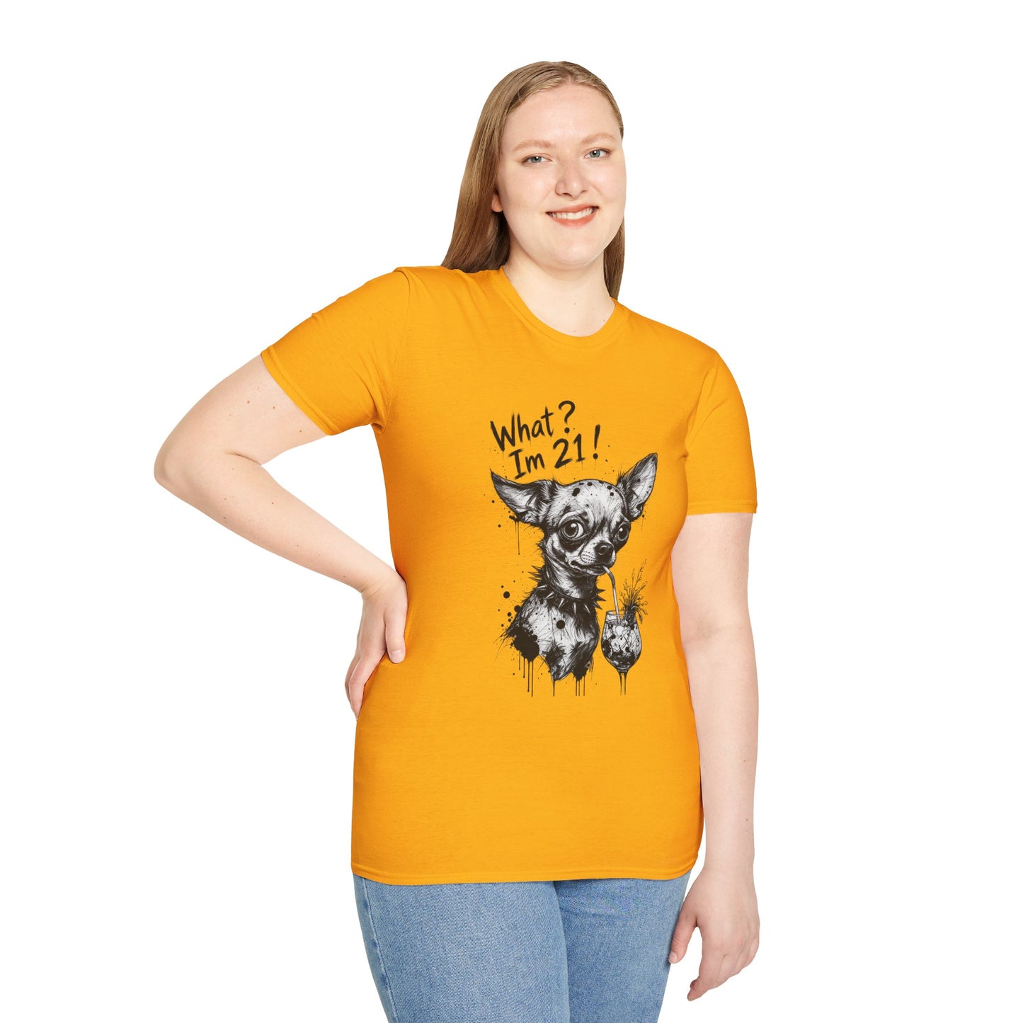 T‑Shirt — 'What? I'm 21!' Funny Chihuahua Birthday Tee