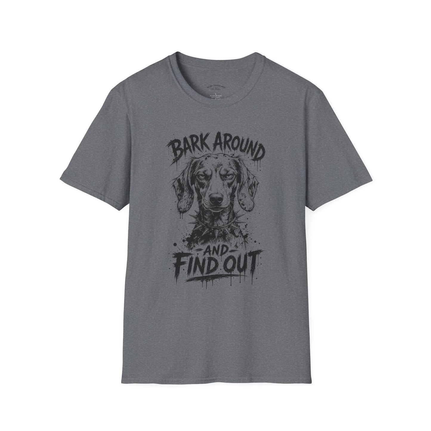 Bark Around and Find Out Dog T-Shirt