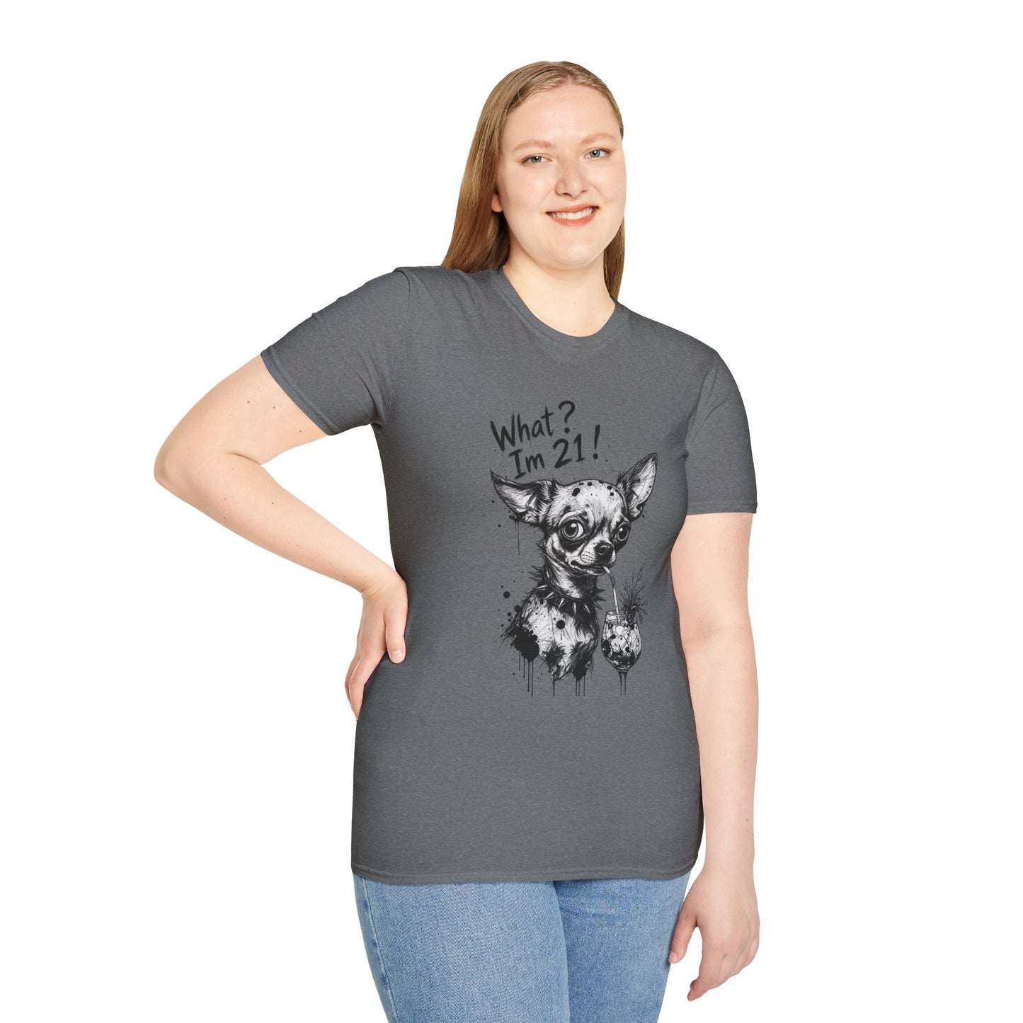 T‑Shirt — 'What? I'm 21!' Funny Chihuahua Birthday Tee