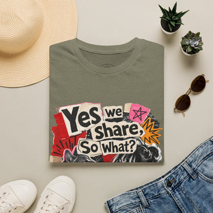 T-Shirt — "Yes We Share, So What?" Retro Collage Graphic Tee