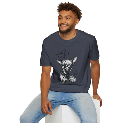 T‑Shirt — 'What? I'm 21!' Funny Chihuahua Birthday Tee
