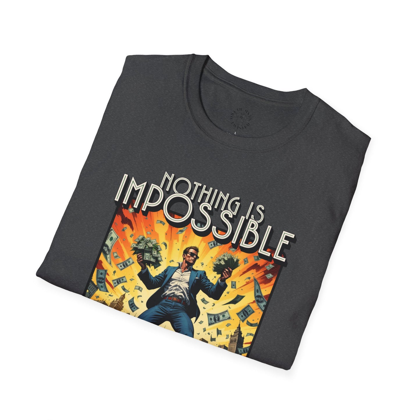 Unisex Softstyle T-Shirt - 'Nothing is Impossible, Possible Just Cost More' Graphic Tee.twisted