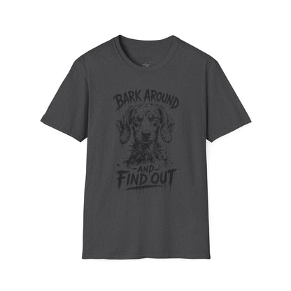 Bark Around and Find Out Dog T-Shirt