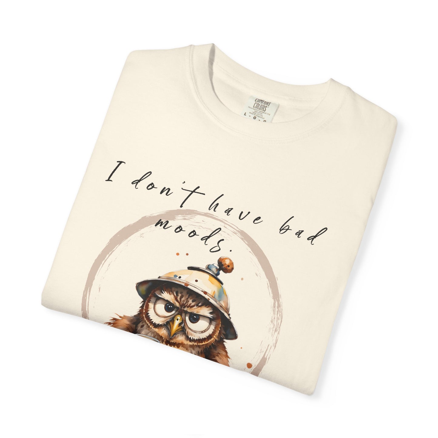 Caffeinated Owl Graphic T-Shirt — “I Don’t Have Bad Moods, I Have Under-Caffeinated Opinions”