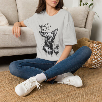 T‑Shirt — 'What? I'm 21!' Funny Chihuahua Birthday Tee