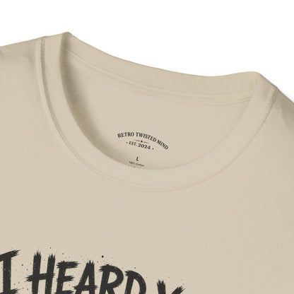 I Heard You Cat T-Shirt — 'I Just Don't Care' Funny Graphic Tee