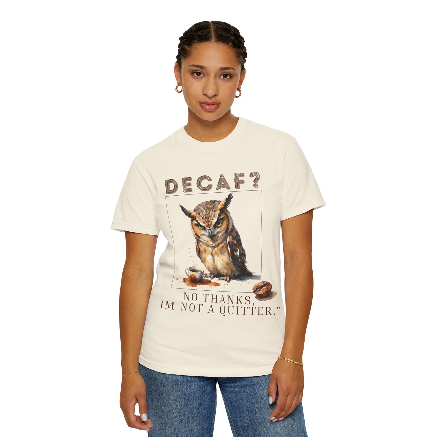 Decaf? I'm Not a Quitter Owl T-Shirt