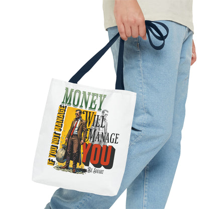 Motivational Tote Bag - 'Money Will Manage You' - Be Smart