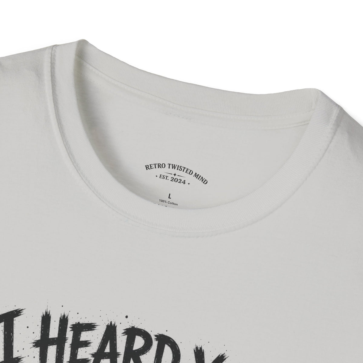 I Heard You Cat T-Shirt — 'I Just Don't Care' Funny Graphic Tee
