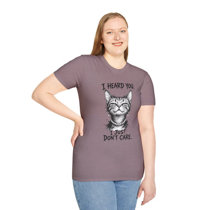 I Heard You Cat T-Shirt — "I Just Don’t Care" Graphic Tee