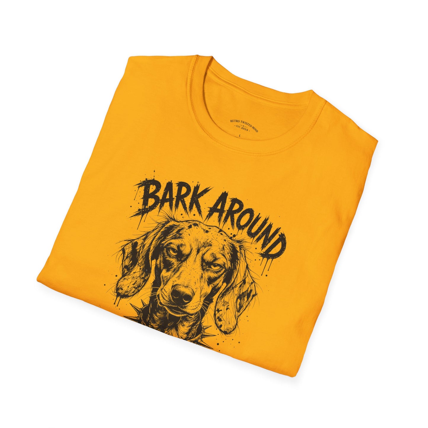 Bark Around and Find Out Dog T-Shirt