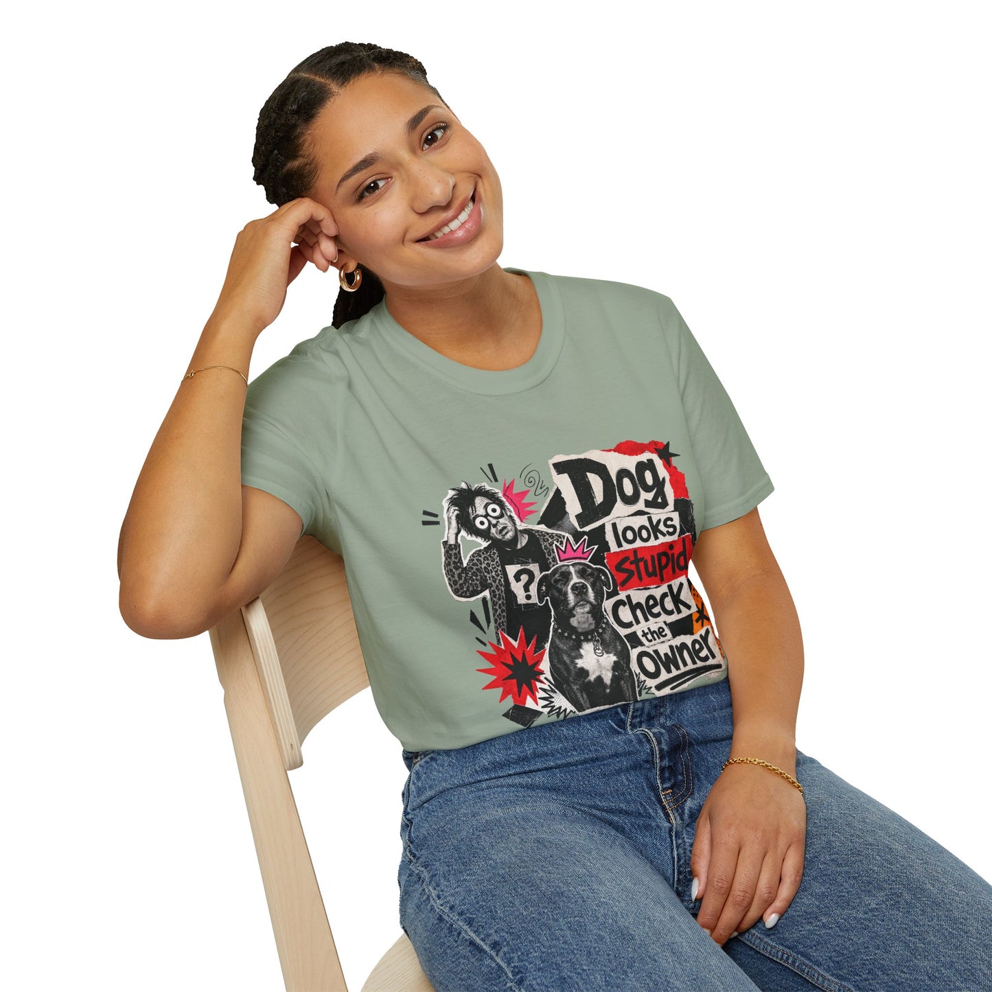 T-Shirt — "Dog Looks Stupid, Check the Owner" Graphic Tee
