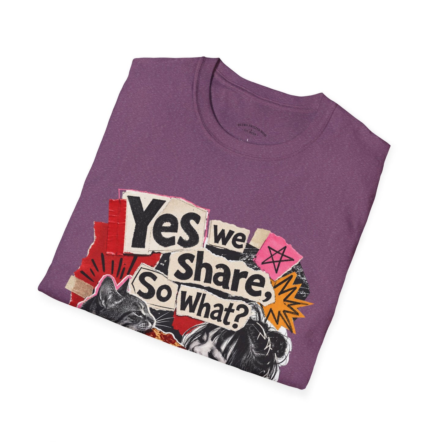 T-Shirt — "Yes We Share, So What?" Retro Collage Graphic Tee