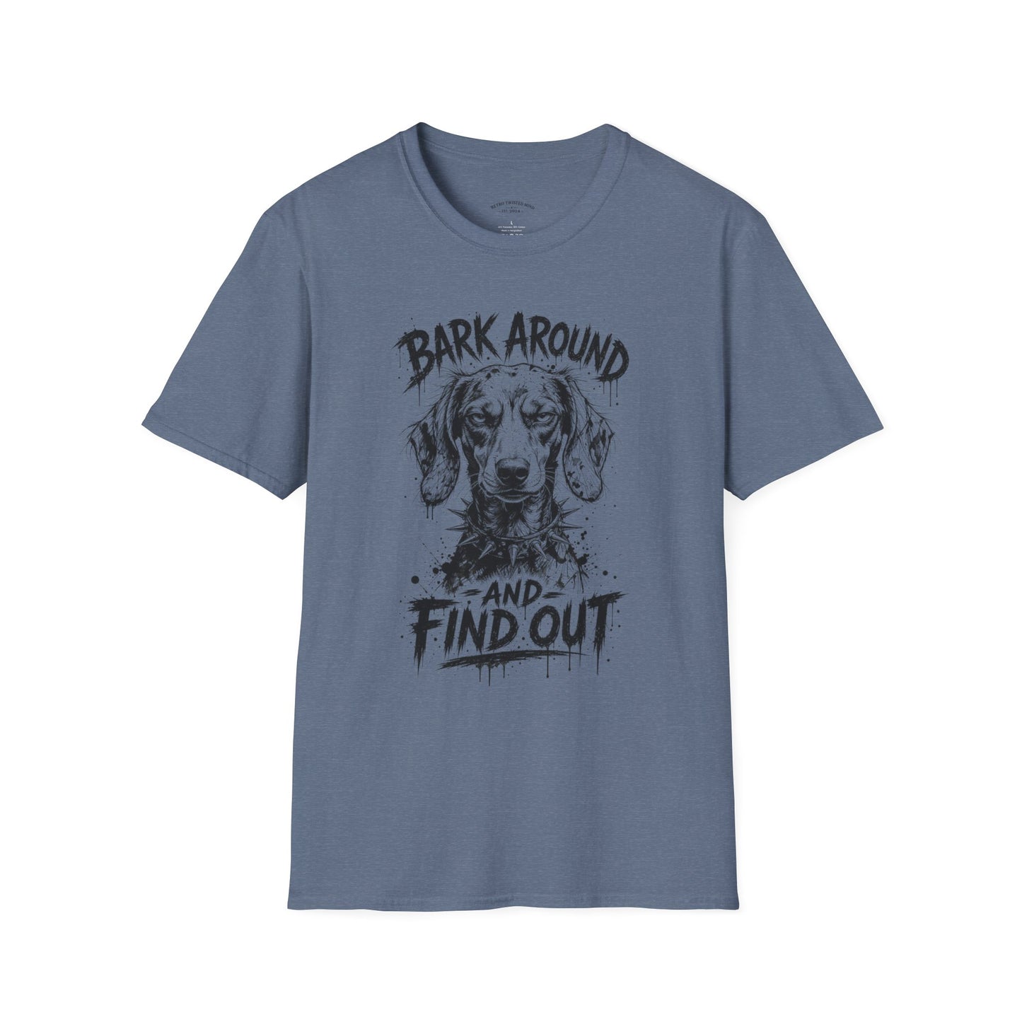 Bark Around and Find Out Dog T-Shirt