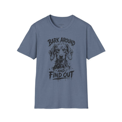 Bark Around and Find Out Dog T-Shirt