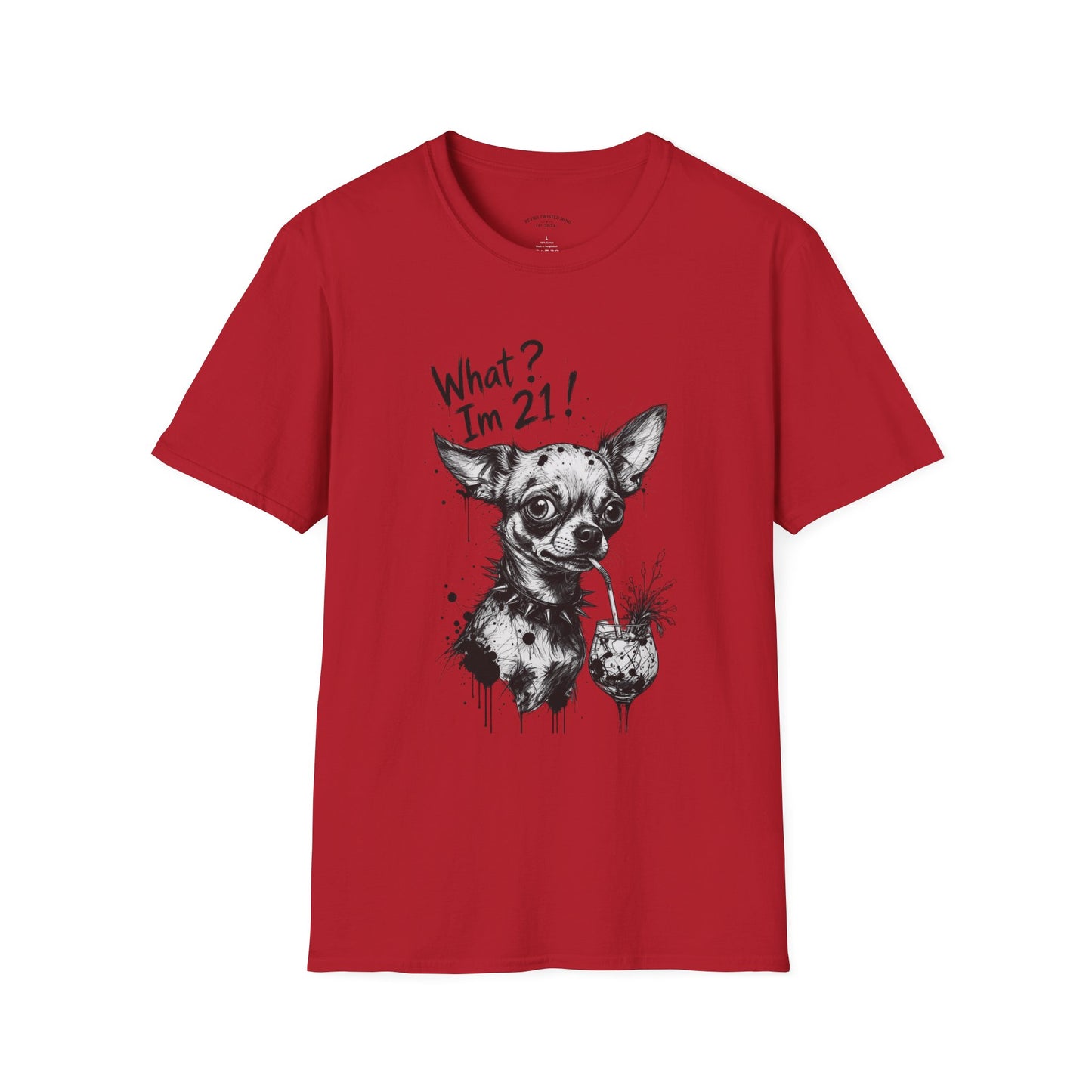 T‑Shirt — 'What? I'm 21!' Funny Chihuahua Birthday Tee