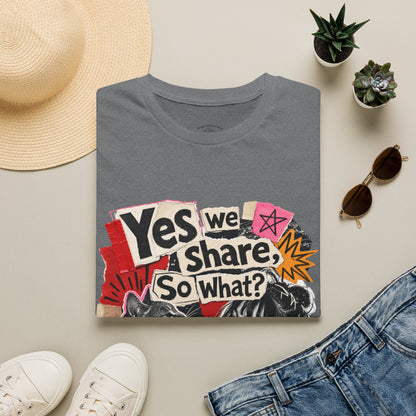 T-Shirt — "Yes We Share, So What?" Retro Collage Graphic Tee