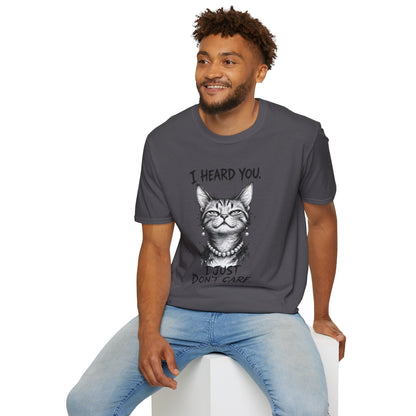 I Heard You Cat T-Shirt — "I Just Don’t Care" Graphic Tee