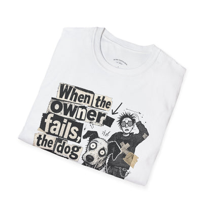 T‑Shirt — "When the owner fails, the dog gets blamed" Vintage Dog Humor Tee