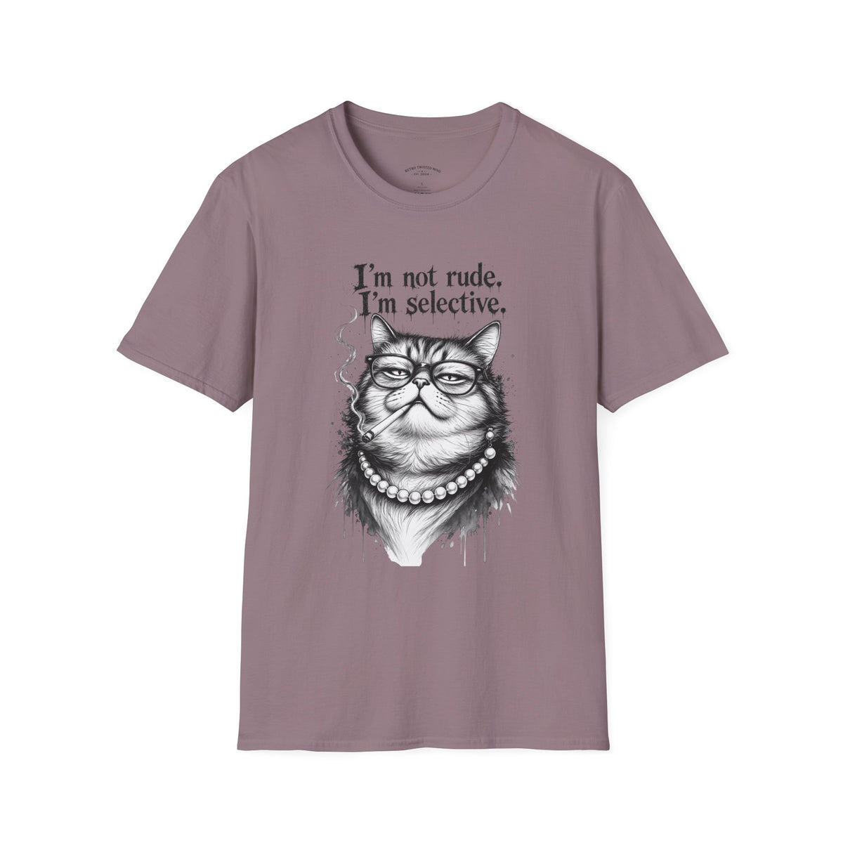 Cat Graphic T‑Shirt — "I'm Not Rude, I'm Selective" Funny Cat Tee