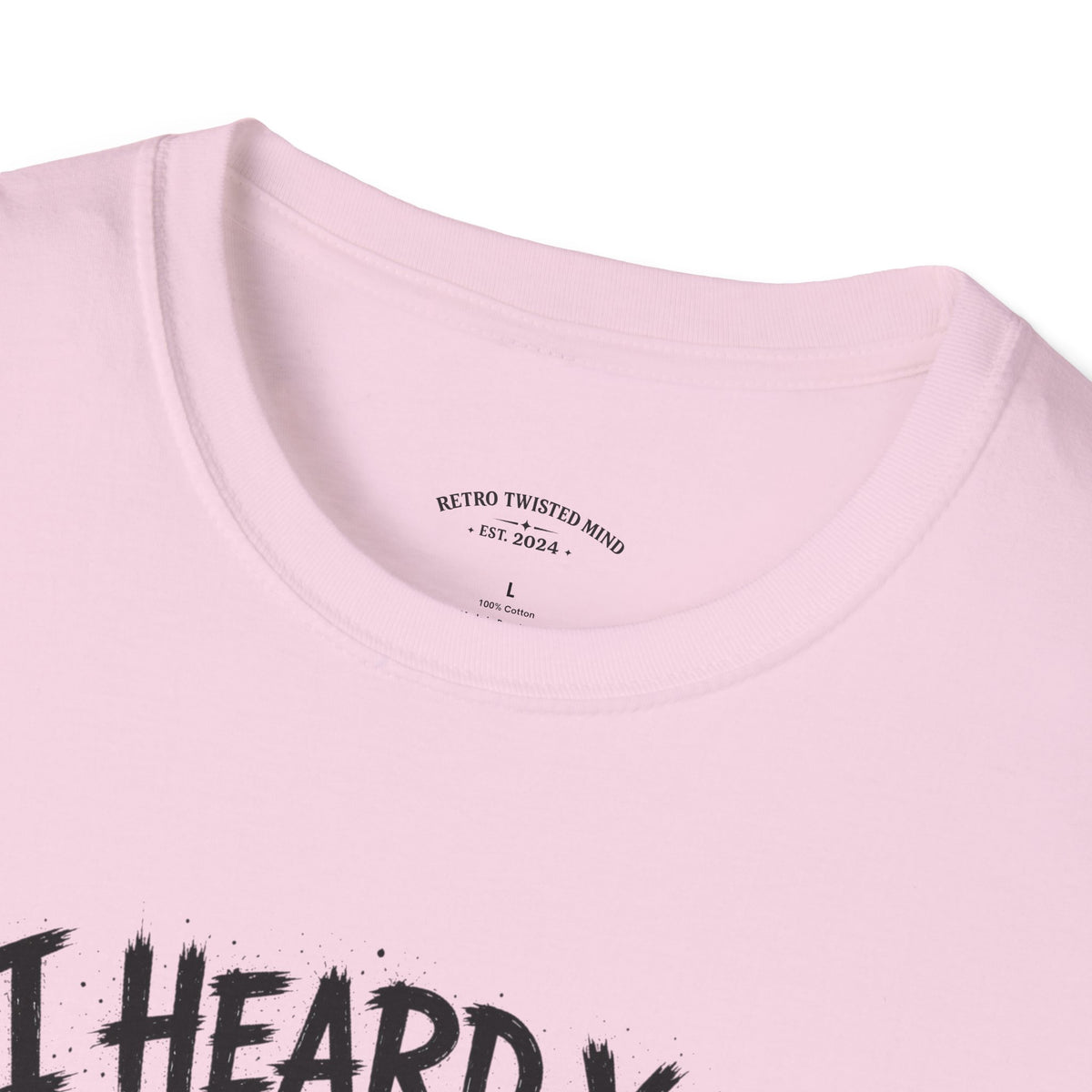 I Heard You Cat T-Shirt — 'I Just Don't Care' Funny Graphic Tee