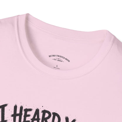 I Heard You Cat T-Shirt — 'I Just Don't Care' Funny Graphic Tee