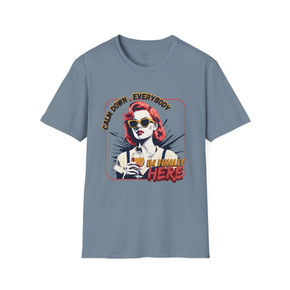 Unisex Softstyle T-Shirt - 'Calm Down Everybody, I'm Finally Here' Graphic Tee/twisted