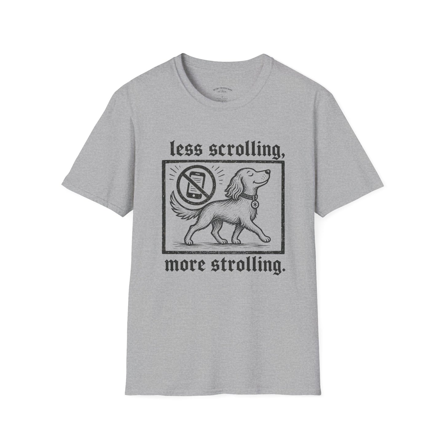 T-Shirt — "Less Scrolling, More Strolling" Dog Graphic Tee