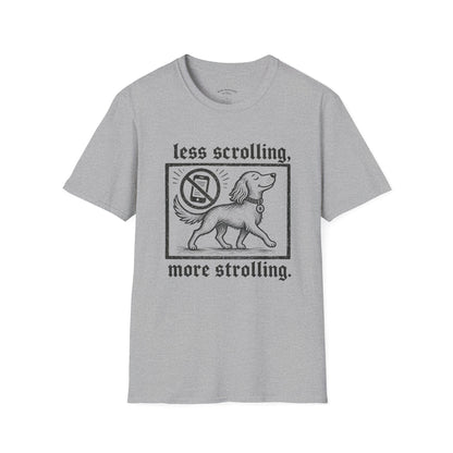 T-Shirt — "Less Scrolling, More Strolling" Dog Graphic Tee