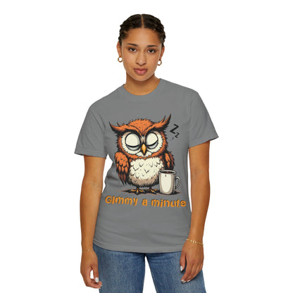 Sleepy Owl Coffee T-Shirt — "Gimme a Minute" Cute Morning Tee