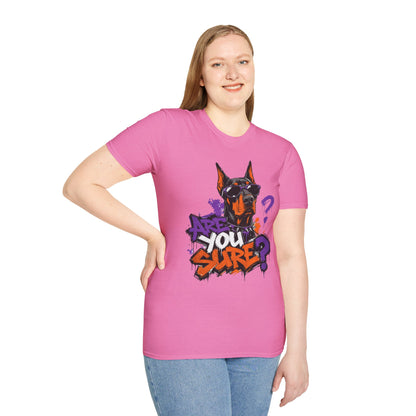 Doberman Graffiti T-Shirt — "You Sure?" Street Art Dog Tee
