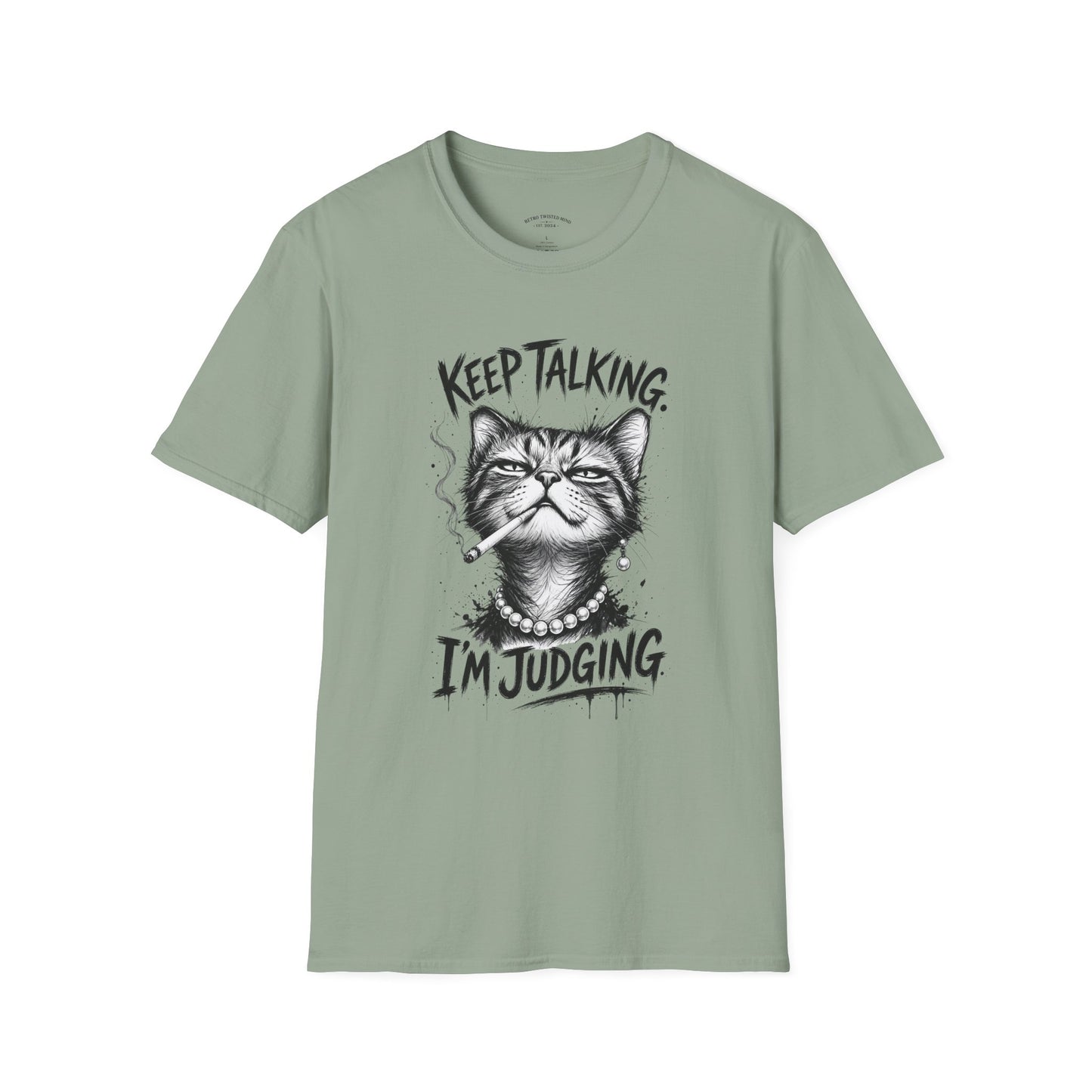 Keep Talking, I'm Judging Cat T-Shirt — Funny Grumpy Cat Graphic Tee