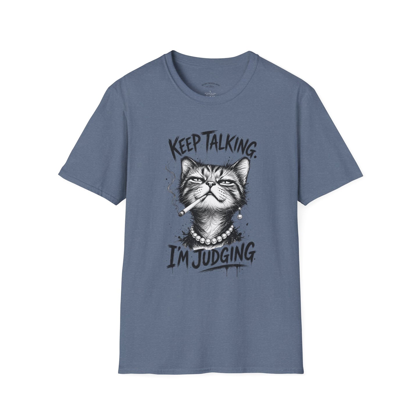 Keep Talking, I'm Judging Cat T-Shirt — Funny Grumpy Cat Graphic Tee