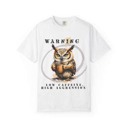 Warning Owl T-Shirt — "Low Caffeine, High Aggression" Graphic Tee