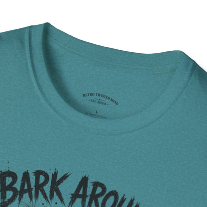 Bark Around and Find Out Dog T-Shirt