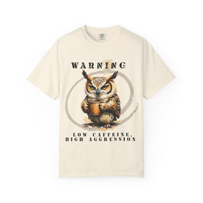 Warning Owl T-Shirt — "Low Caffeine, High Aggression" Graphic Tee