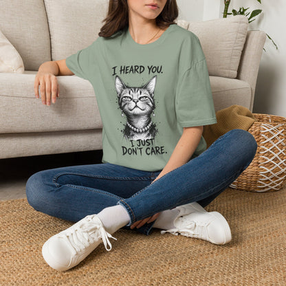 I Heard You Cat T-Shirt — "I Just Don’t Care" Graphic Tee