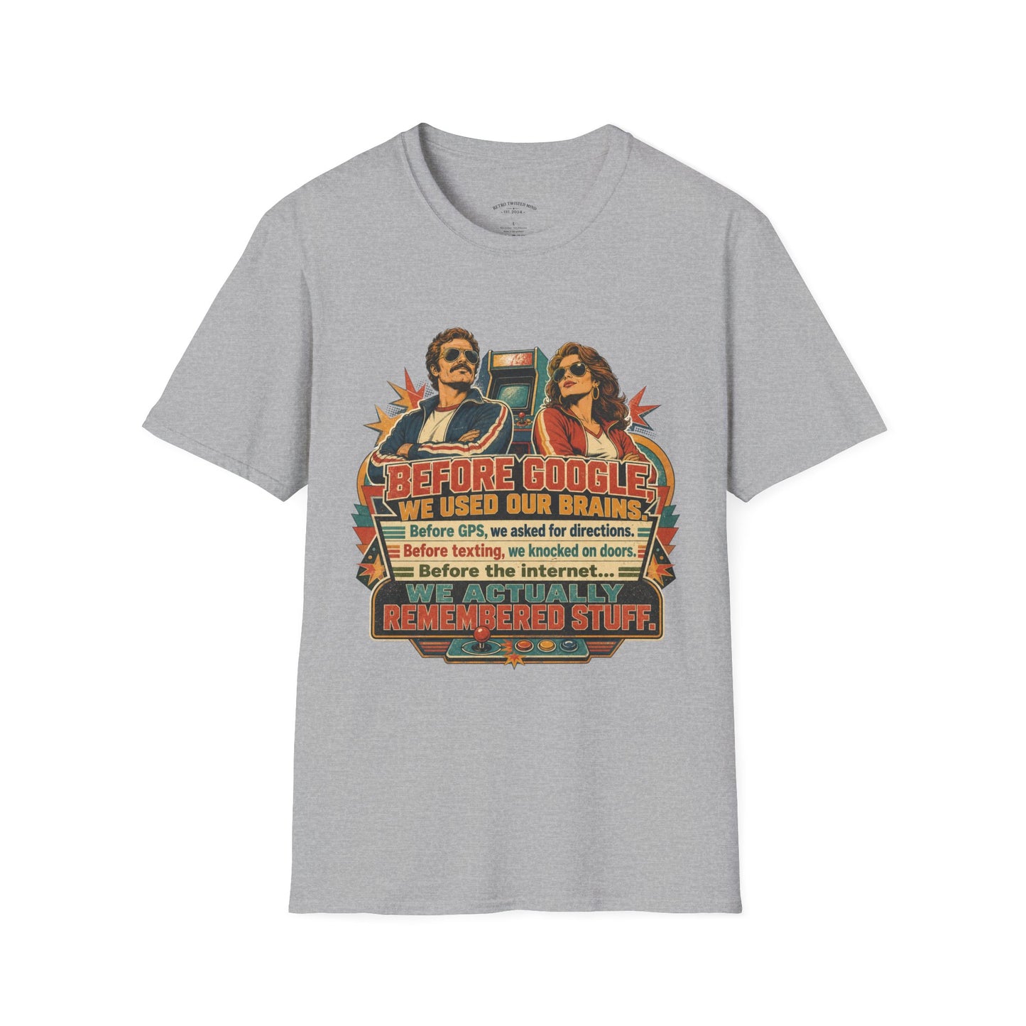 Before Google T-Shirt — Retro Vintage "We Used Our Brains" Graphic Tee