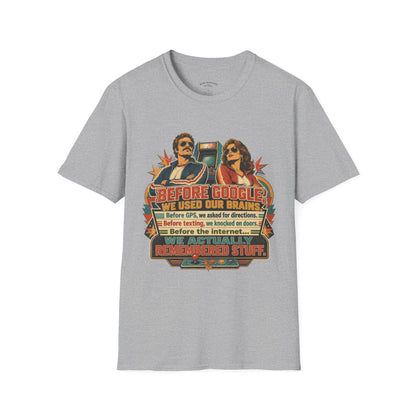 Before Google T-Shirt — Retro Vintage "We Used Our Brains" Graphic Tee