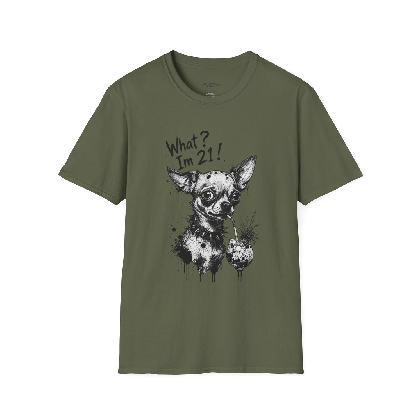T‑Shirt — 'What? I'm 21!' Funny Chihuahua Birthday Tee