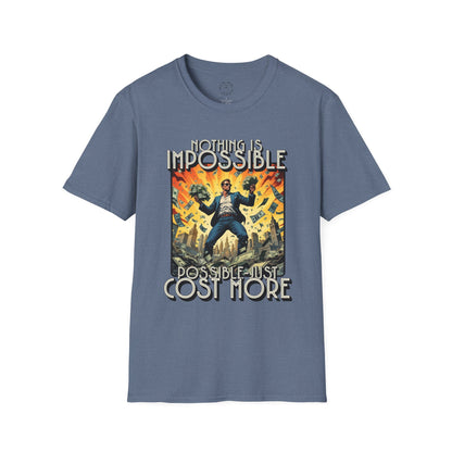 Unisex Softstyle T-Shirt - 'Nothing is Impossible, Possible Just Cost More' Graphic Tee.twisted