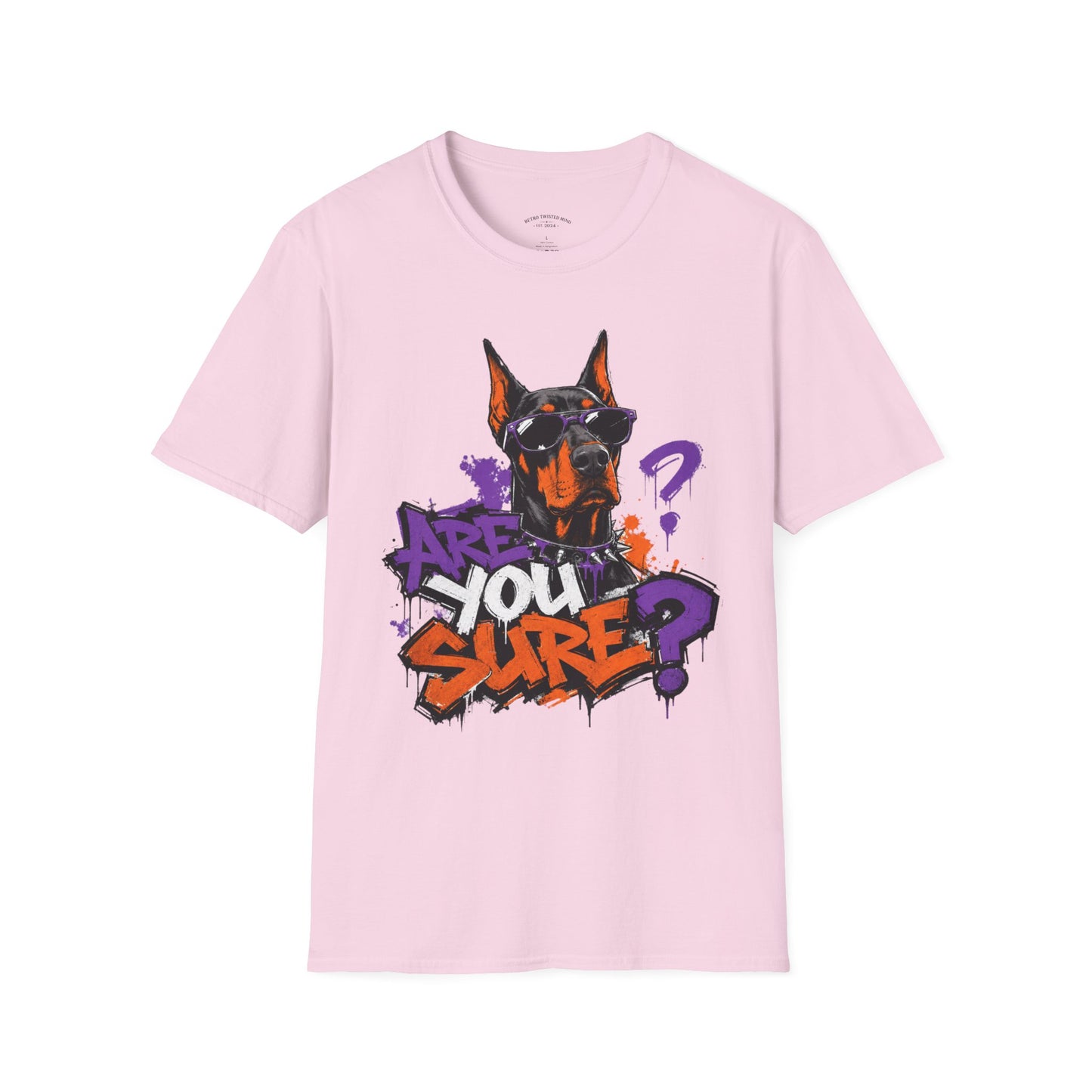 Doberman Graffiti T-Shirt — "You Sure?" Street Art Dog Tee