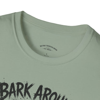 Bark Around and Find Out Dog T-Shirt